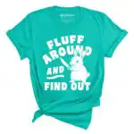 Fluff Around And Find Out Tee - Cute Bunny, Hard Limits Design