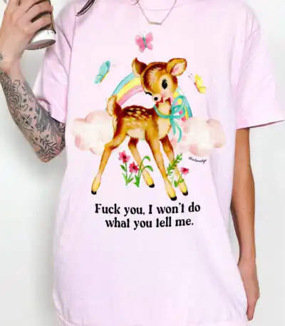 Fuck You I Won't Do What You Tell Me Tee - Soft Unisex Cotton