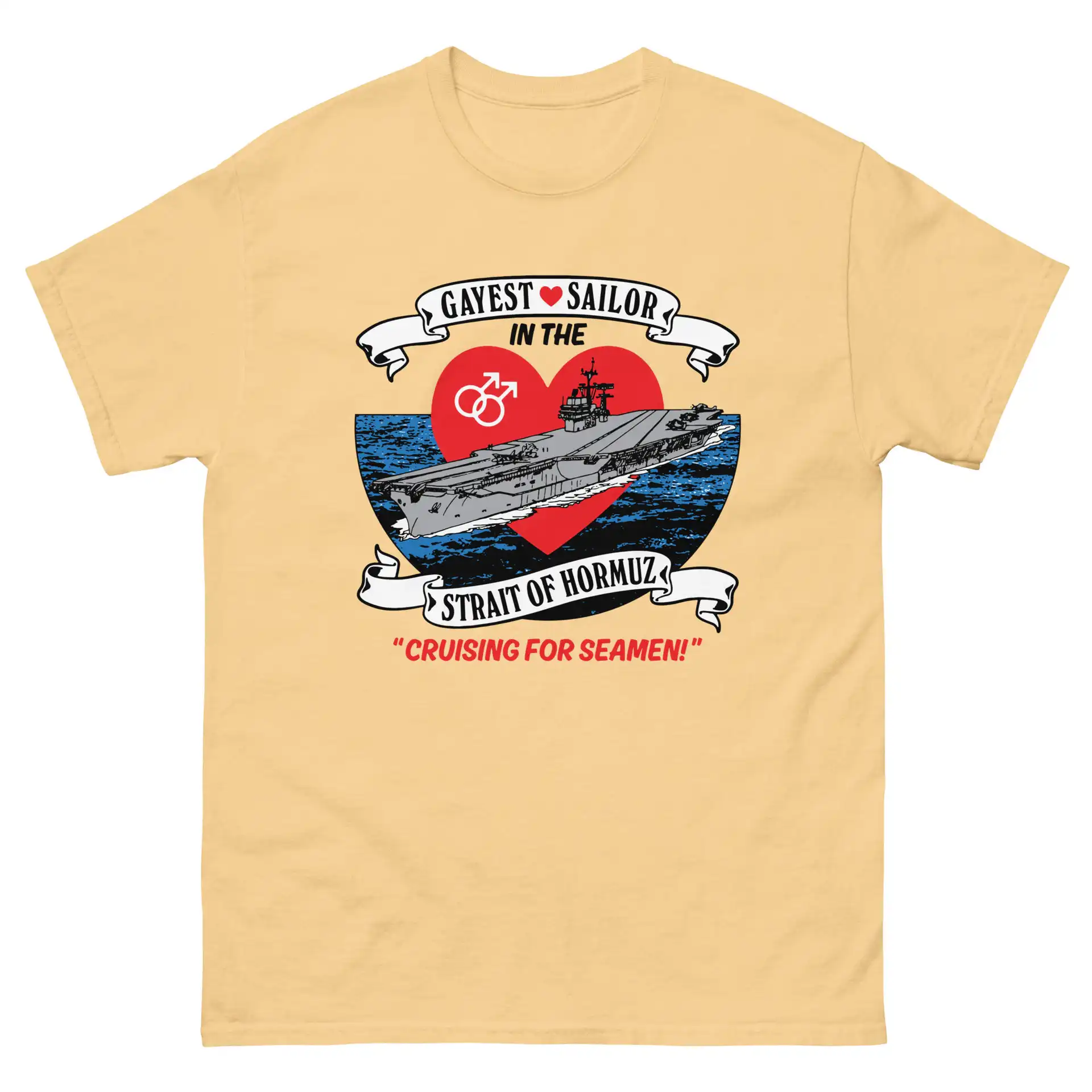 Gayest Sailor In The Strait Of Hormuz. | Bold Queer Tee Gayest Sailor In The Strait Of Hormuz. | Bold Queer Tee