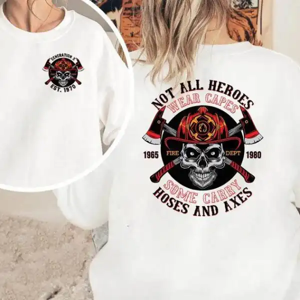 Generation X Firefighter Not All Heroes Wear Capes Shirt