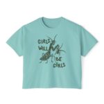 Girls Will Be Girls Feminist Boxy Crop Top Women’s Rights