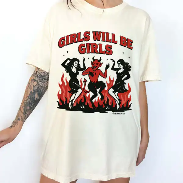 Girls Will Be Girls Vintage Comfort Tee in Soft Cotton