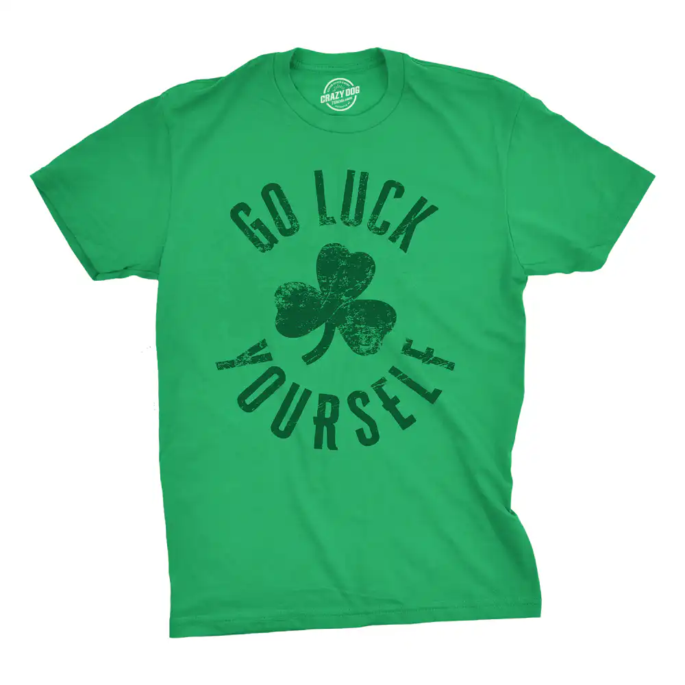 Go Luck Yourself Men's T Shirt - Funny St. Patrick's Day Tee Go Luck Yourself Men's T Shirt - Funny St. Patrick's Day Tee