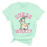 Guess What Bunny Butt Tee - Funny Unisex Graphic Shirt