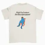 Hold on Partner I'm Overstimulated Cowboy Frog Shirt