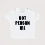 Hot Person IRL Y2K Graphic Crop Top Baby Tee
