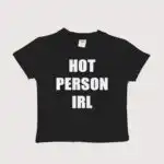 Hot Person IRL Y2K Graphic Crop Top Baby Tee