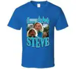 I Am Steve Funny Movie Parody Meme Unisex Shirt