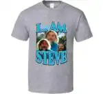I Am Steve Funny Movie Parody Meme Unisex Shirt
