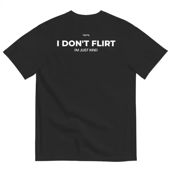 I don't flirt, I'm just kind black unisex cotton tee