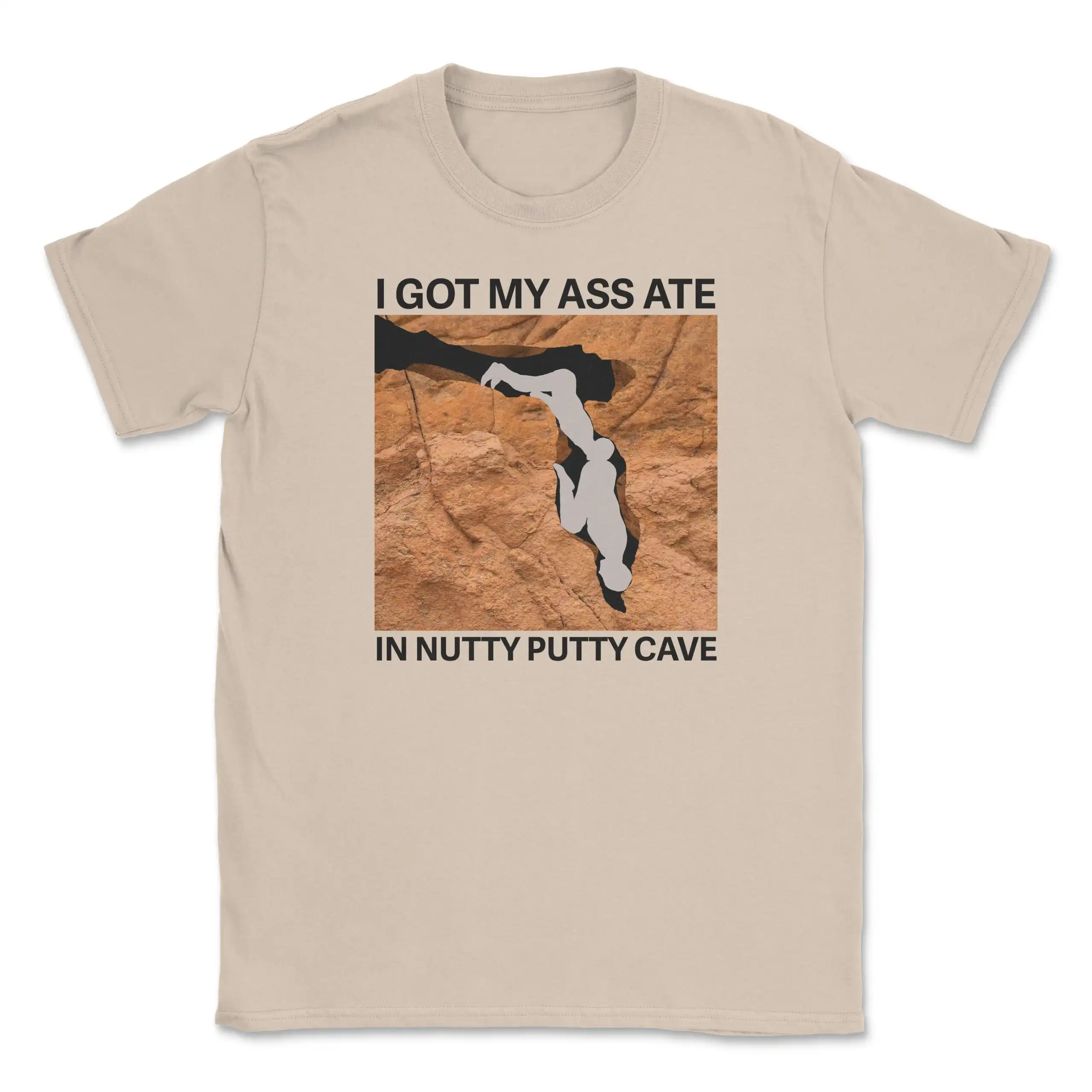 I got my ass ate in Nutty Putty Cave graphic tee I got my ass ate in Nutty Putty Cave graphic tee