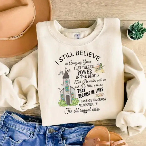 I Still Believe Jesus Easter Sweatshirt for Women Church