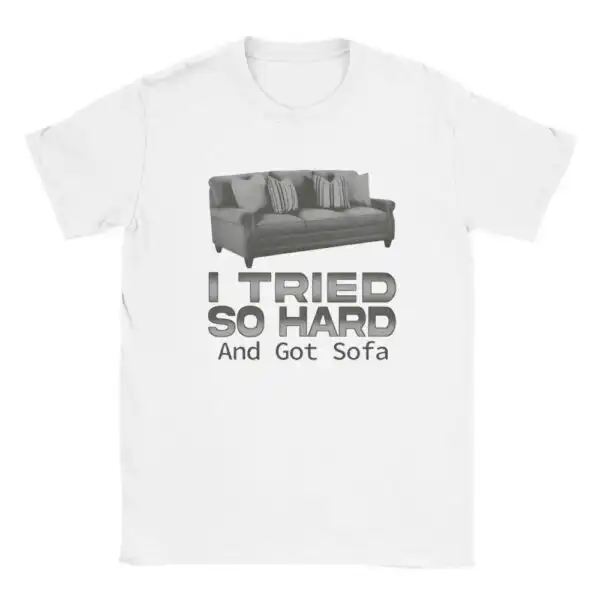I Tried So Hard Funny Meme Humor Unisex Shirt