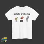 Im Fully Bricked Up Fortnite Shirt Funny Meme Comfortable Tee