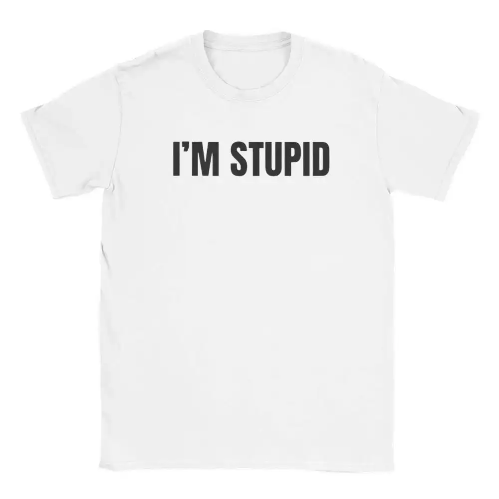 I’m Stupid Funny Meme College Streetwear Unisex Shirt I’m Stupid Funny Meme College Streetwear Unisex Shirt