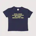 It's Not Manipulation If You Believe Me Y2K Baby Tee
