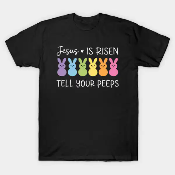 Jesus Is Risen Tell Your Peeps Easter Baseball Tee | 2026 Premium Graphic