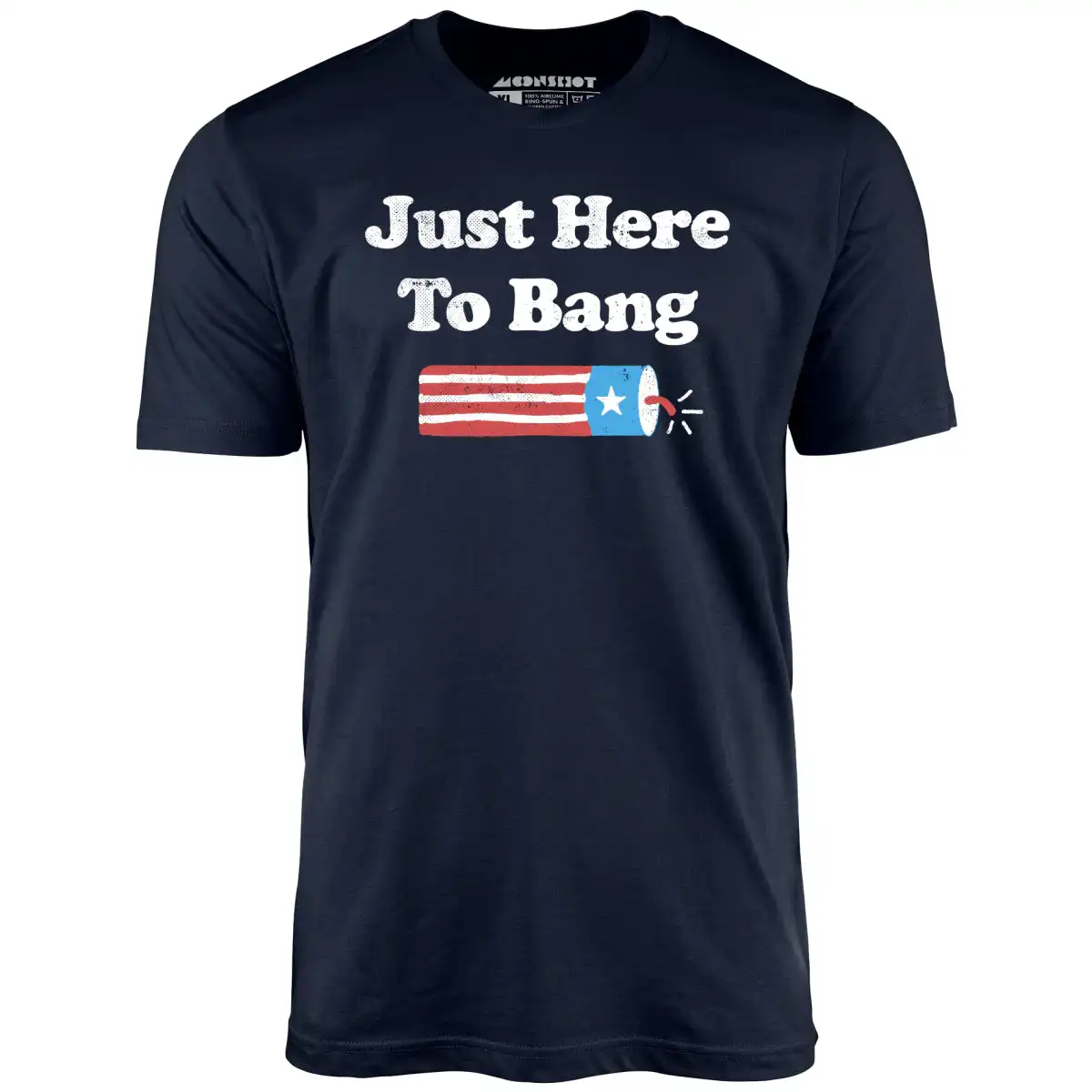 Just Here to Bang - Unisex T-Shirt with Firecracker Graphic Just Here to Bang - Unisex T-Shirt with Firecracker Graphic