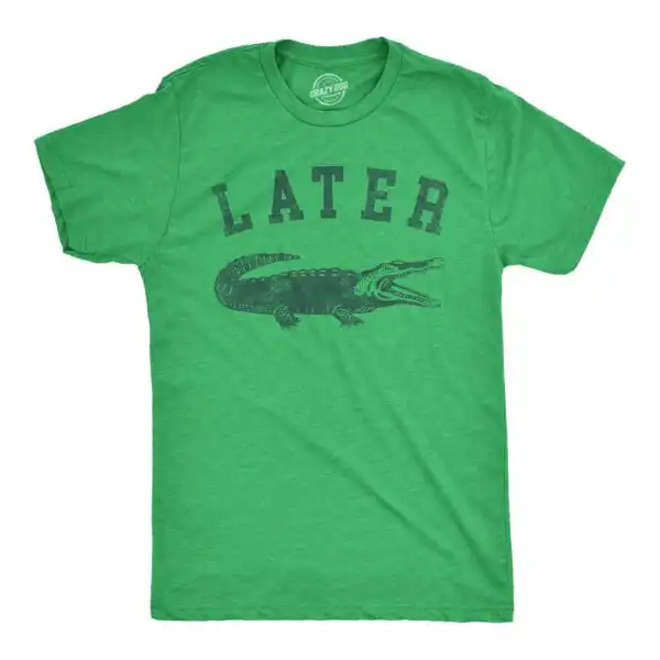 Later Alligator Funny Gator Joke Men’s Graphic Shirt