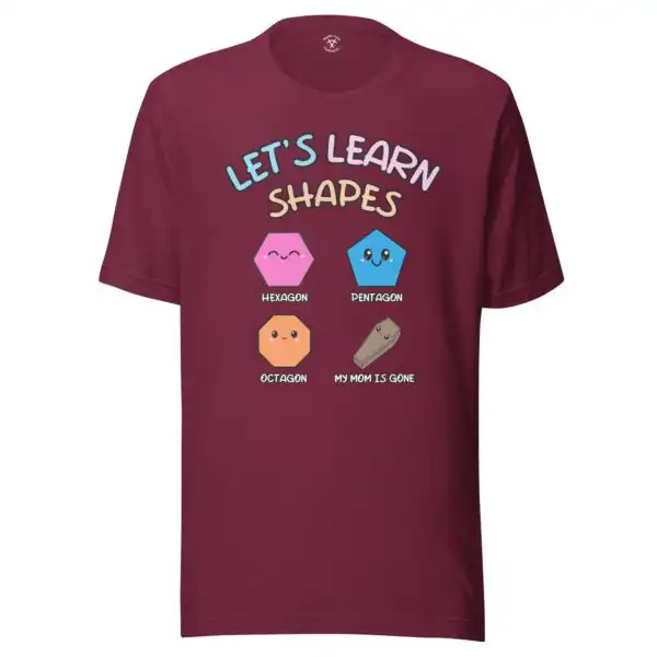 Let's Learn Shapes Mom T-Shirt - Fun Geometry Graphic Tee