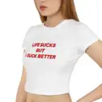 Life Sucks But I Suck Better Baby Tee | Cropped Aesthetic Tee