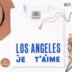 Los Angeles Je T’aime French Aesthetic Travel Lover Shirt
