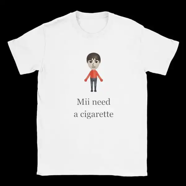 Mii Need a Cigarette Funny Absurd Meme Shirt