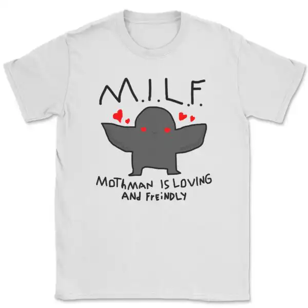 MILF: Mothman Is Loving and Friendly Graphic Tee