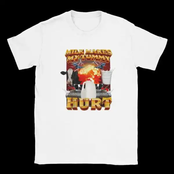 Milk Makes My Tummy Hurt Funny College Party Shirt