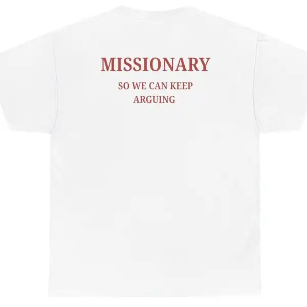 Missionary So We Can Keep Arguing Funny Couples Shirt