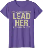 My Assignment Lead Her Ephesians 5:23 Christian Faith T-Shirt | Sacred Covenant Relic