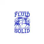 My Gender is Fluid But These Hands Are Solid Sticker