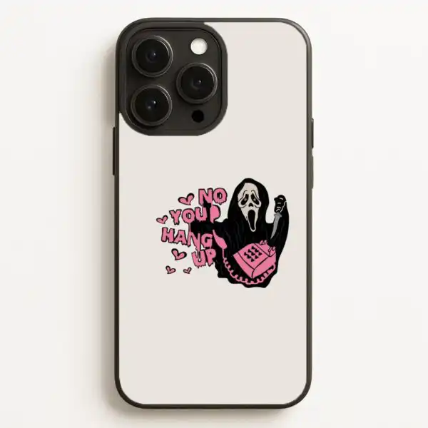 No You Hang Up Scream Halloween Phone Case