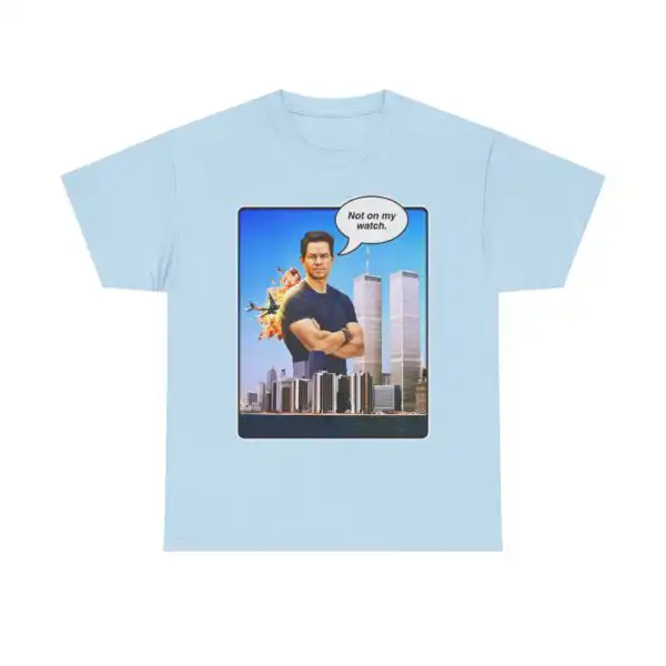 Not on My Watch 911 T-Shirt! - Bold Unisex Heavy Cotton Tee