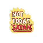 Not Today Satan Funny Meme Waterproof Sticker