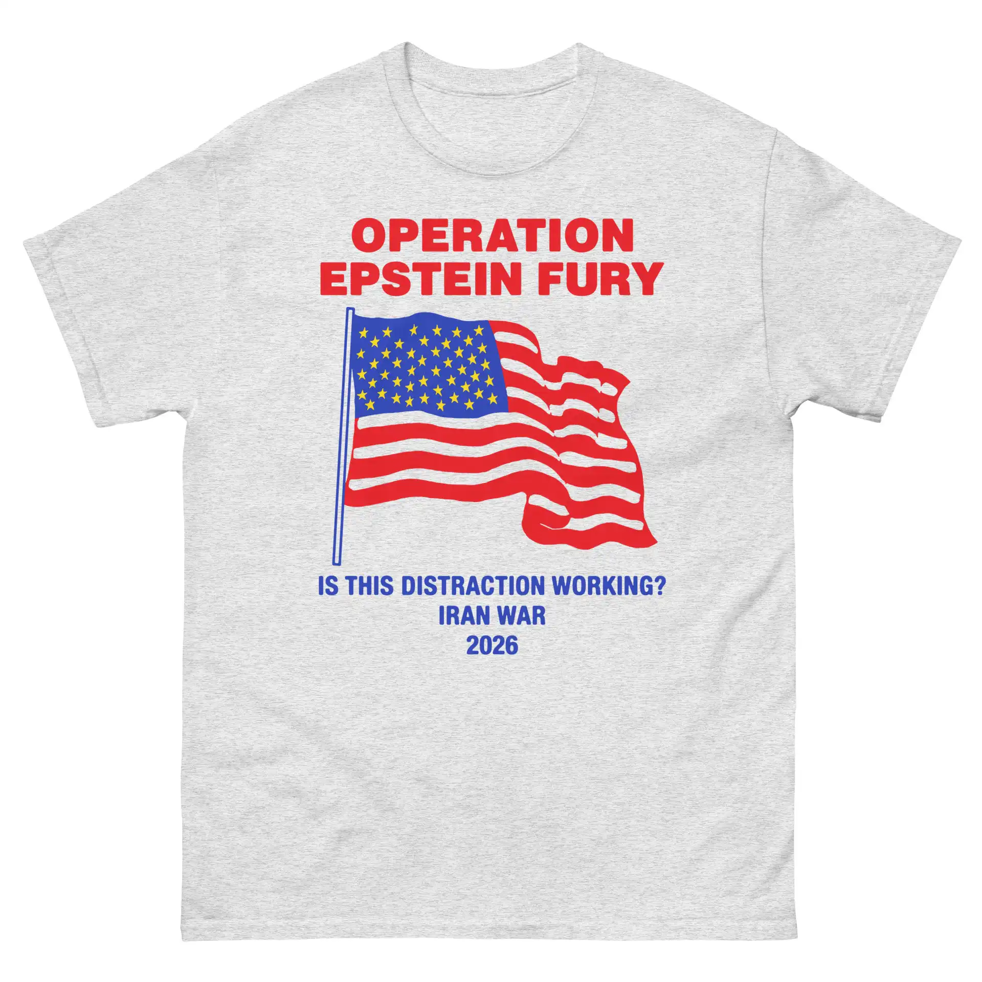 Operation Epstein Fury Is This Distraction Working Shirt Operation Epstein Fury Is This Distraction Working Shirt
