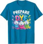Prepare to Dye Funny Easter Retro Men Women T-Shirt