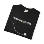 Project Hail Mary I Had Potential Funny Sci Fi Book Shirt