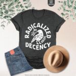 Radicalized By Basic Decency Feminist Social Justice Shirt