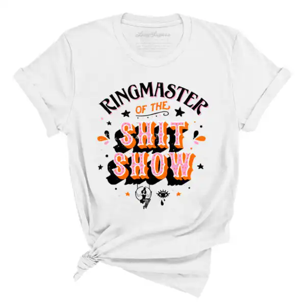 Ringmaster Of The Shitshow Tee - Unisex Circus Graphic Tee