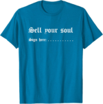 Sell Your Soul Sign Here Funny Graphic T-Shirt