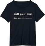 Sell Your Soul Sign Here Funny Graphic T-Shirt
