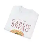 Sl*t for Garlic Bread Funny Food Meme Graphic Shirt