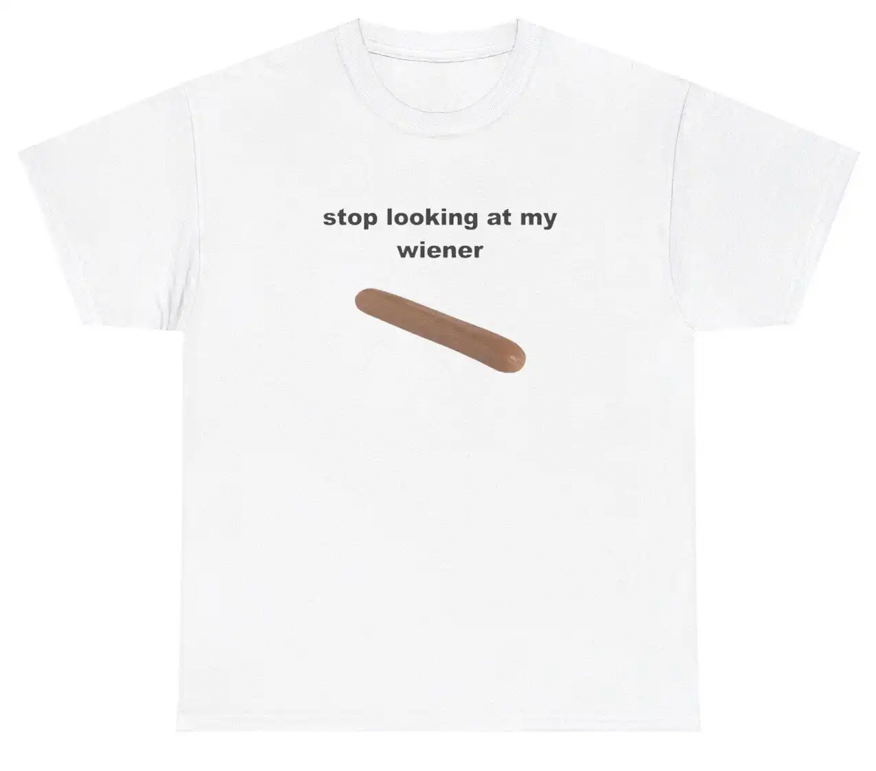 Stop Looking At My Weiner Hotdog Meme T Shirt - Funny Gift Tee Stop Looking At My Weiner Hotdog Meme T Shirt - Funny Gift Tee