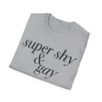 Super Shy and Gay Shirt