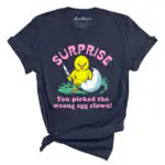 Surprise You Picked The Wrong Egg Tee - Angry Chick Graphic Tee