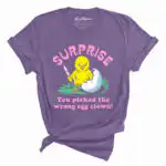 Surprise You Picked The Wrong Egg Tee - Angry Chick Graphic Tee