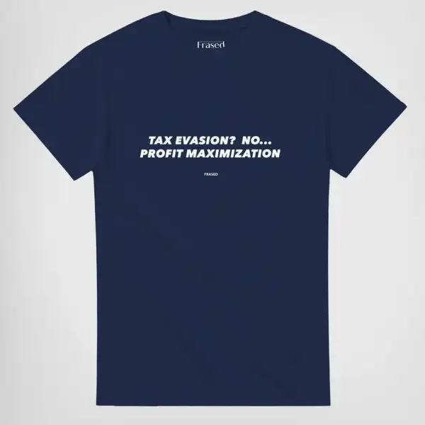 Tax evasion? No... Profit maximization Unisex Graphic Tee