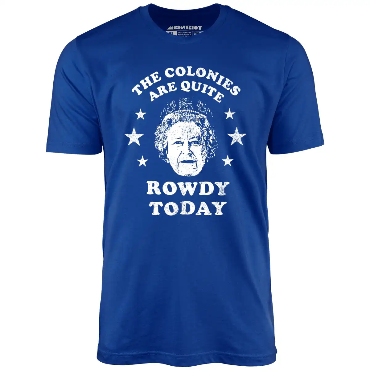 The Colonies Are Quite Rowdy Today - Distressed Graphic Tee The Colonies Are Quite Rowdy Today - Distressed Graphic Tee