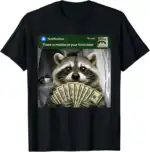 There Is Motion At Your Front Door Funny Raccoon Meme Shirt